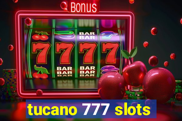 tucano 777 slots